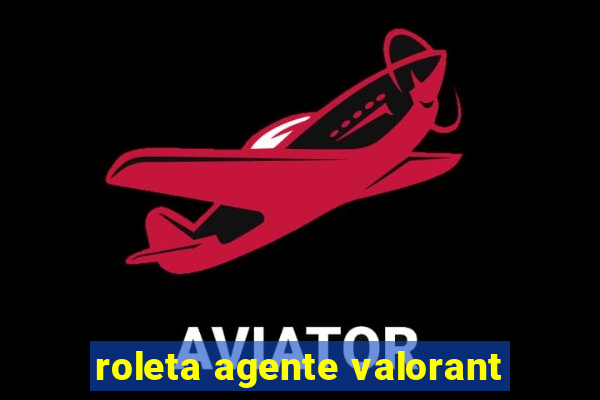 roleta agente valorant